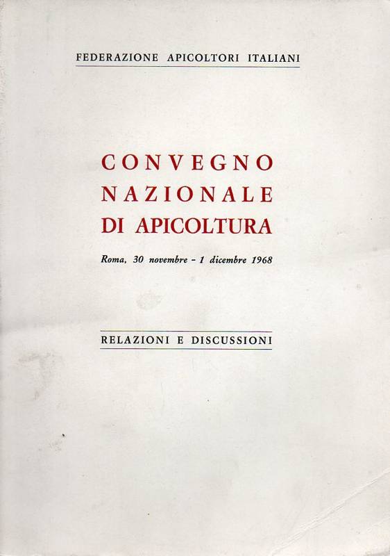 Federazione Apicoltori Italiani  Convegno Nazionale di Apicoltura Roma, 30 novembre - 1 dicembre 1968 