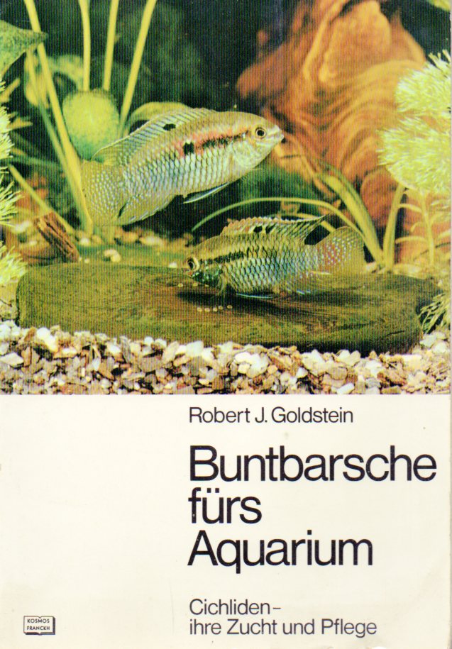 Goldstein,Robert J.  Buntbarsche fürs Aquarium. Cichliden-ihre Zucht und Pflege 