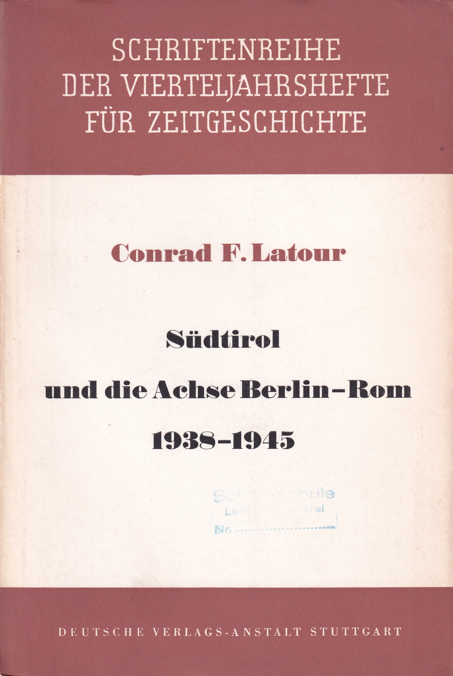 Latour,Conrad F.  Südtirol und die Achse Berlin-Rom 1938-1945 