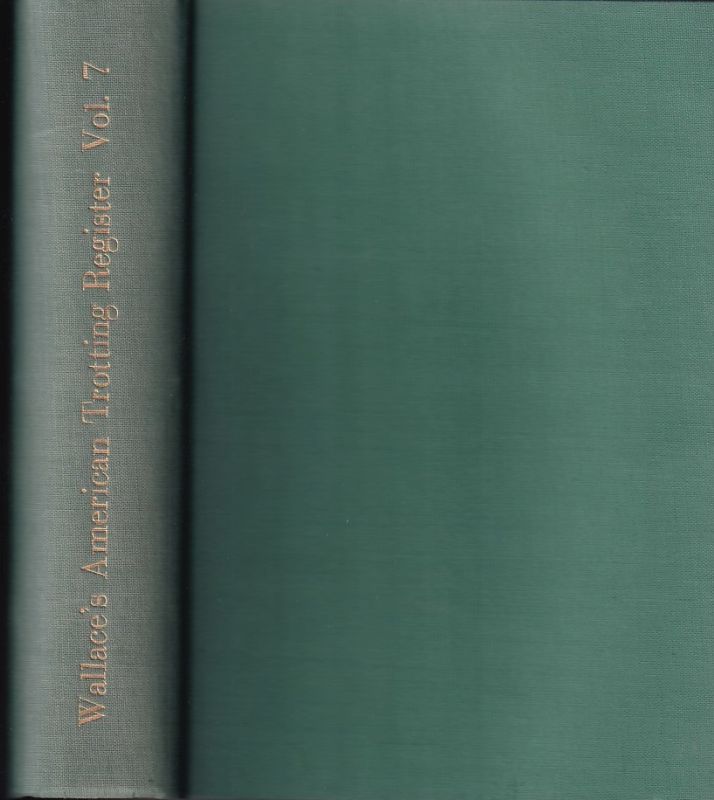 Wallace,John H.  Wallace's American Trotting Register Volume VII 
