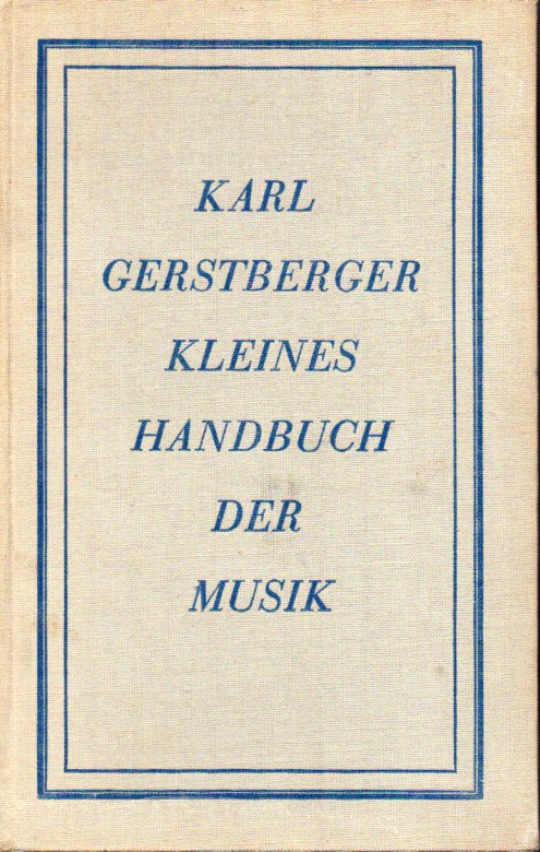 Gerstberger,Karl  Kleines Handbuch der Musik 