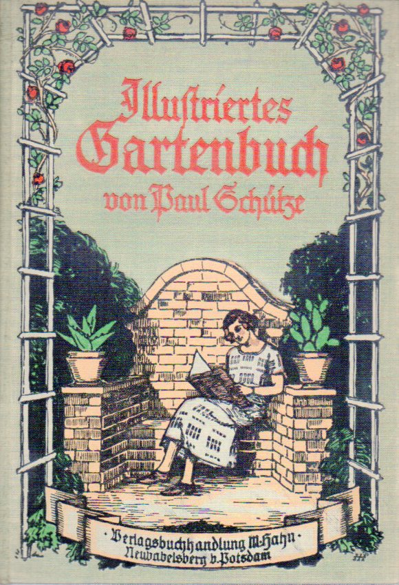 Schütze,Paul  Illustriertes Gartenbuch 