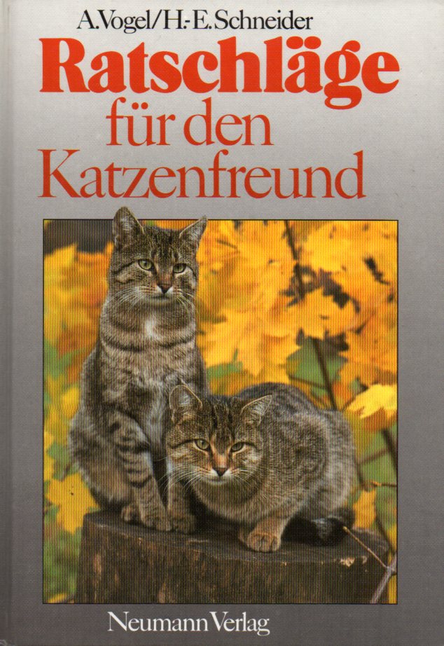 Vogel,Annemarie+Heinz-Eberhard Schneider  Ratschläge für den Katzenfreund 