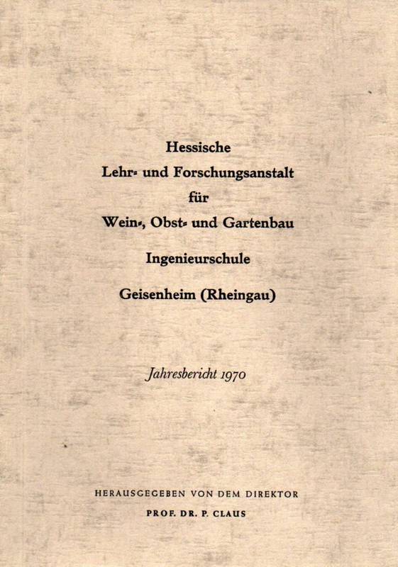 Hessische Lehr-und Forschungsanstalt. Geisenheim  Jahresbericht 1970 