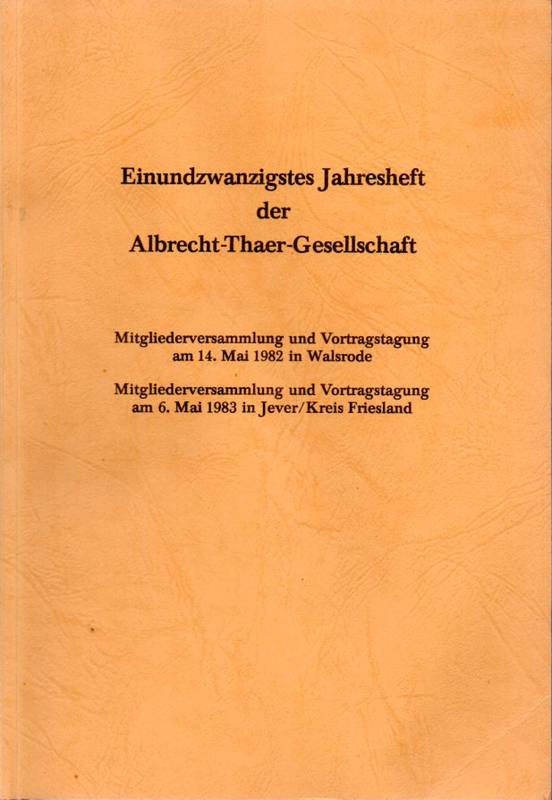Albrecht-Thaer-Gesellschaft (Hsg.)  21.Jahresheft Mitgliederversammlung und Vortragstagung am 14.Mai 1982 