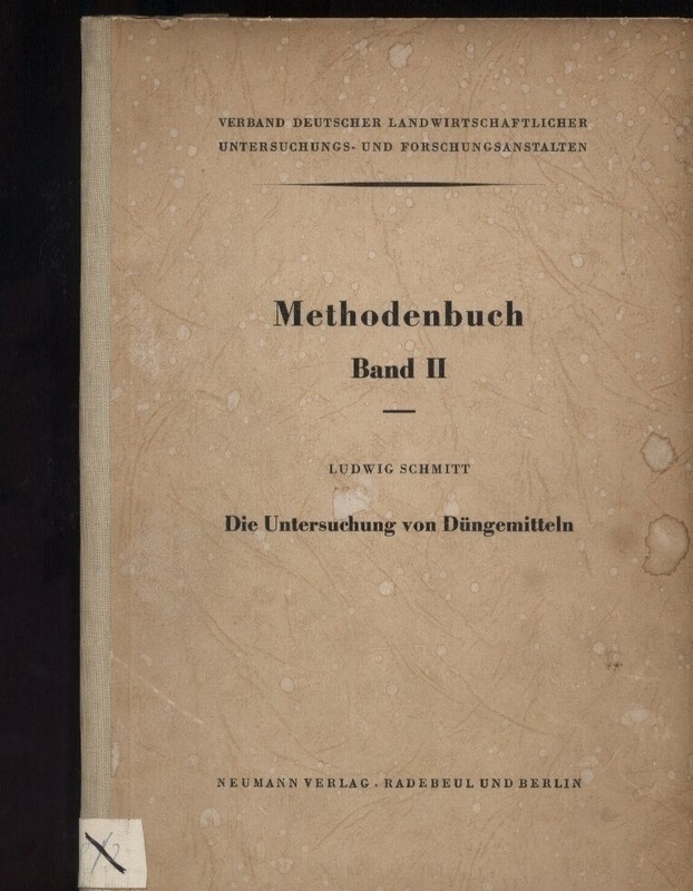 Schmitt,Ludwig  Die Untersuchung von Düngemitteln. Methodenbuch Band II 