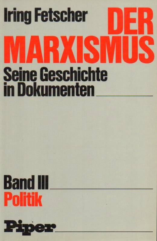 Fetscher,Iring  Der Marxismus. Seine Geschichte in Dokumenten 