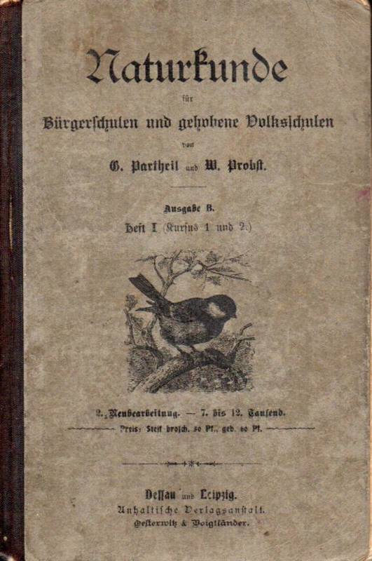 Partheil,B.+W.Probst  Naturkunde für Bürgerschulen und gehobene Volksschulen. Ausgabe B 