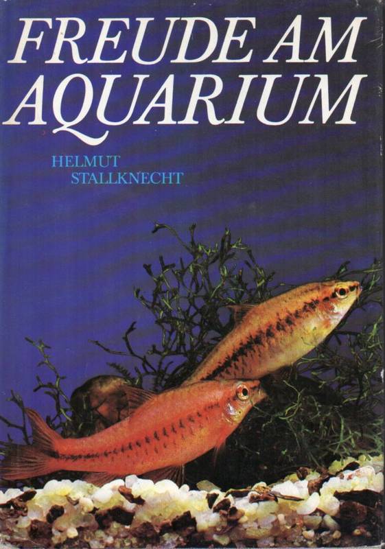 Stallknecht,Helmut  Freude am Aquarium 