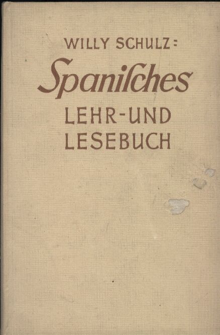 Schulz,Willy  Spanisches Lehr- und Lesebuch 