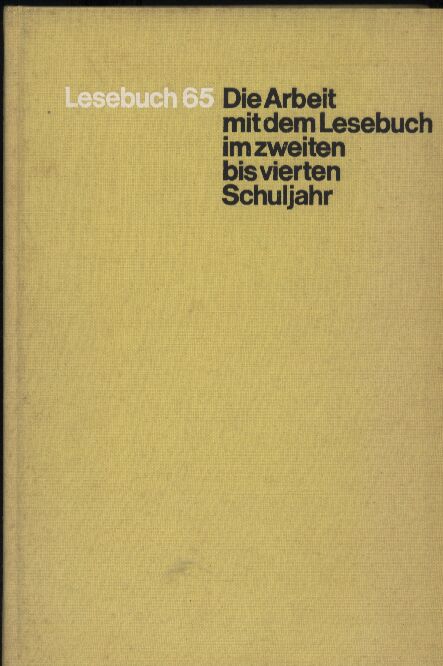 Wacker,Hermann +Hans Bödecker+Irmgard Lattwesen  Lesebuch 65. Die Arbeit mit dem Lesebuch im 2. bis 4. Schuljahr 