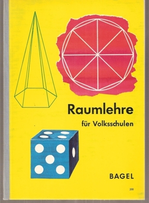 August Bagel Verlag Düsseldorf (Hrsg.)  Raumlehre für Volksschulen. 5.bis 8.Schuljahr 