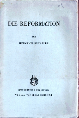 Schaller,Heinrich  Die Reformation 