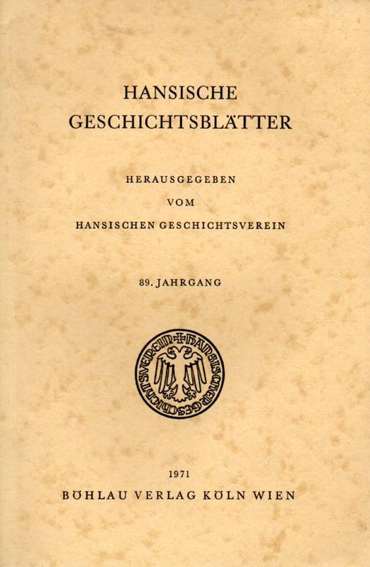 Hansischer Geschichtsverein (Hsg.)  Hansische Geschichtsblätter 89. Jahrgang 1971 