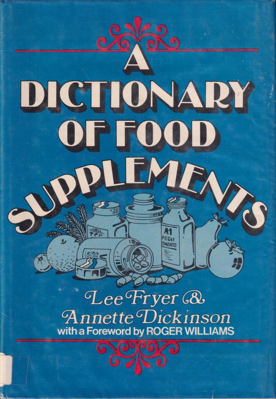 Fryer,Lee and Dickson,Annette  A Dictionary of Food Supplements 