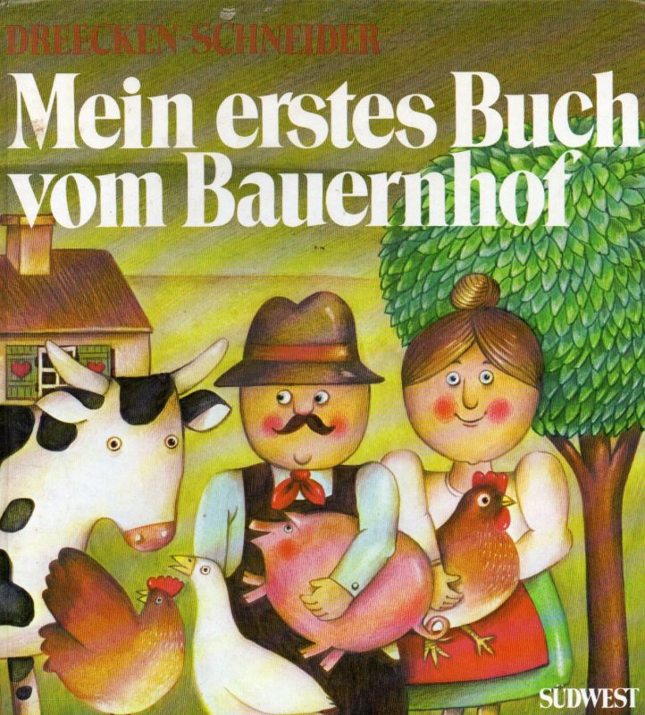 Schneider,Dreecken  Mein erstes Buch vom Bauernhof 