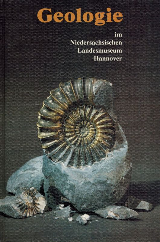 Rohde,Horst und Heinrich Friese und weitere  Geologie im Niedersächsischen Landesmuseum Hannover 