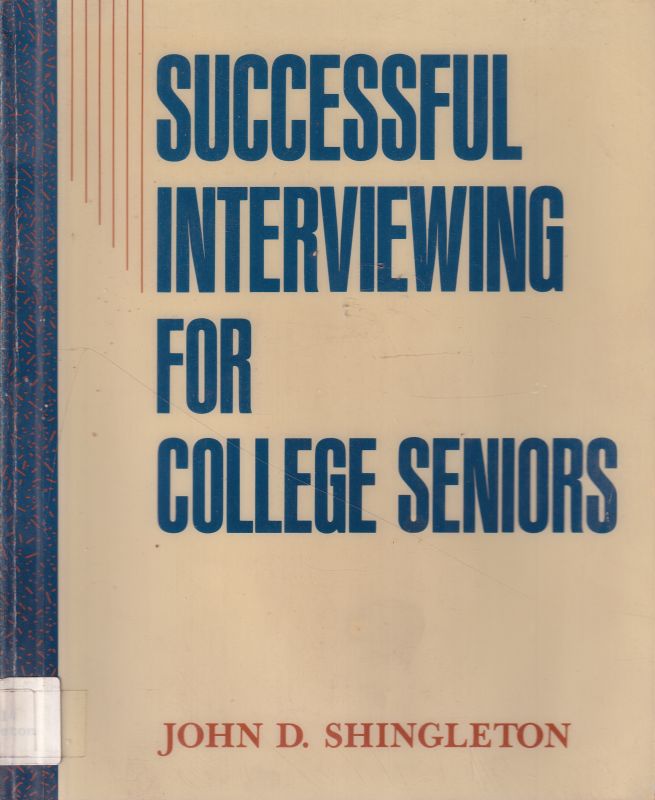 Shingleton,John D.  Successful Interviewing for College Seniors 