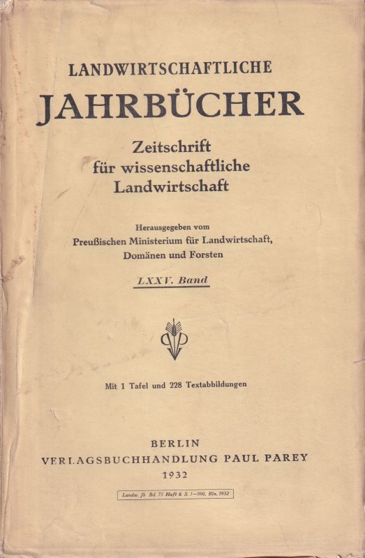 Landwirtschaftliche Jahrbücher  Landwirtschaftliche Jahrbücher LXXV. Band 1932 