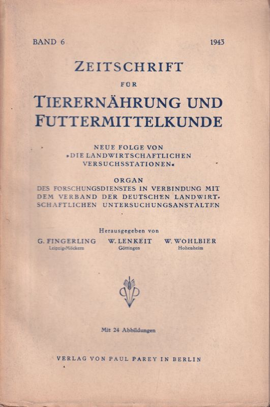 Zeitschrift für Tierernährung und Futtermittelkund  Zeitschrift für Tierernährung und Futtermittelkunde 6.Band 1941 