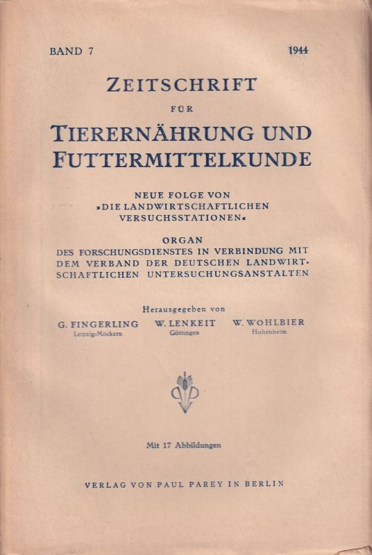 Zeitschrift für Tierernährung und Futtermittelkund  Zeitschrift für Tierernährung und Futtermittelkunde 7.Band 1944 