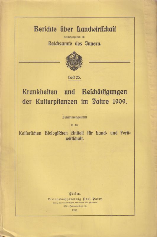 Reichsamte des Innern (Hsg.)  Krankheiten und Beschädigungen der Kulturpflanzen im Jahre 1909 