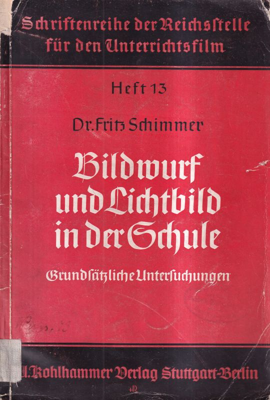 Schimmer,Fritz  Bildwurf und Lichtbild in der Schule 