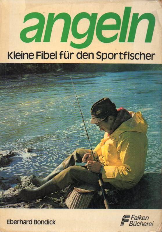 Bondick,Eberhard  Angeln. Kleine Fibel für den Sportfischer 