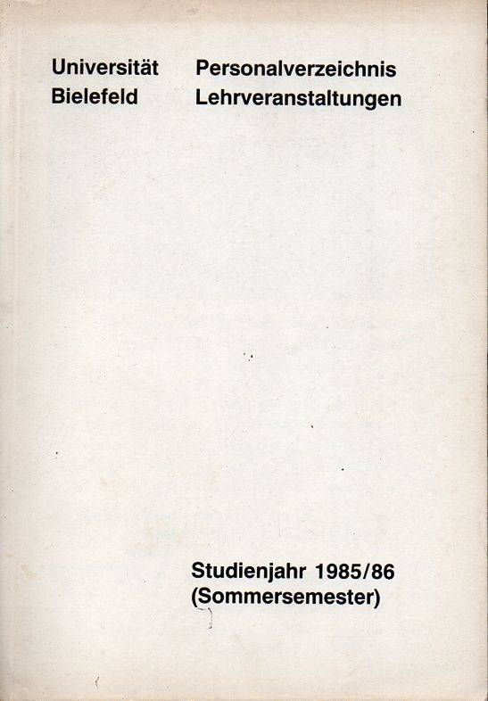 Universität Bielefeld  Personalverzeichnis-Lehrveranstaltungen Studienjahr 1985/86 