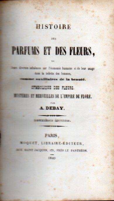 Debay,A.  Historie des Parfums et des Fleurs 