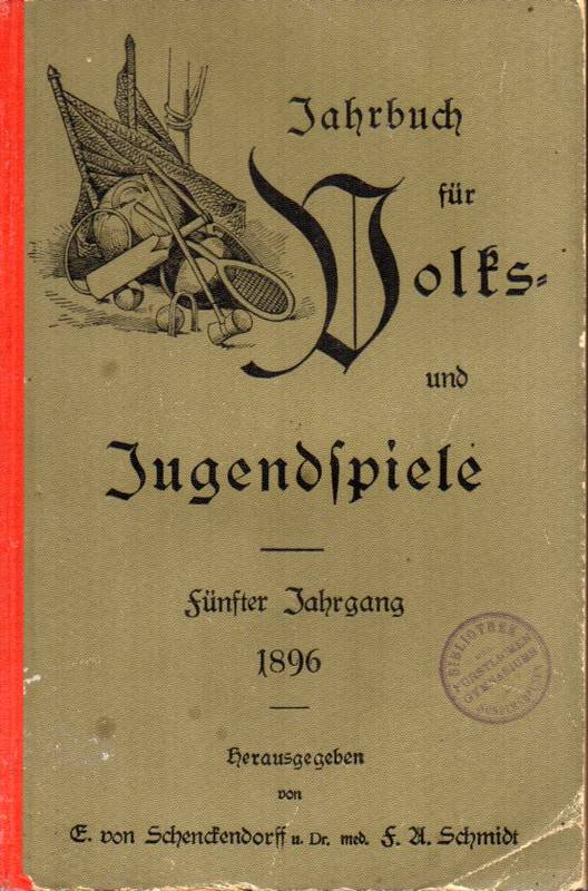 Jahrbuch für Volks- und Jugendspiele  Jahrbuch für Volks- und Jugendspiele 5. Jahrgang 1896 