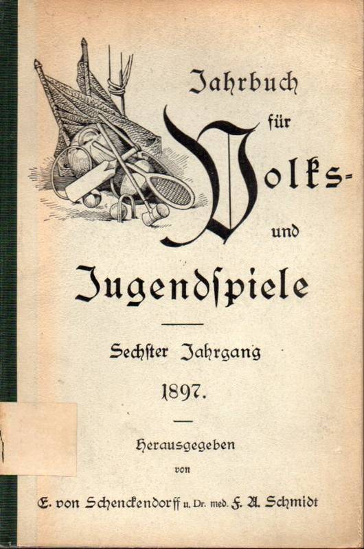 Jahrbuch für Volks- und Jugendspiele  Jahrbuch für Volks- und Jugendspiele 6. Jahrgang 1897 