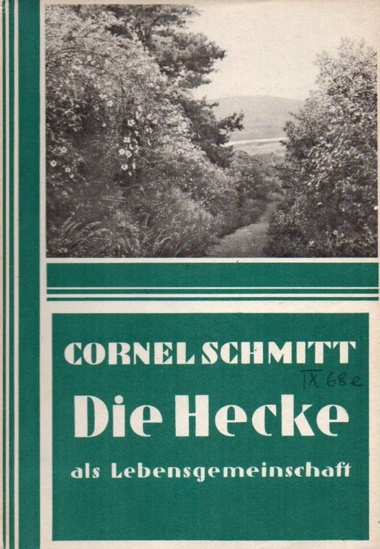 Schmitt,Cornel  Die Hecke als Lebensgemeinschaft 