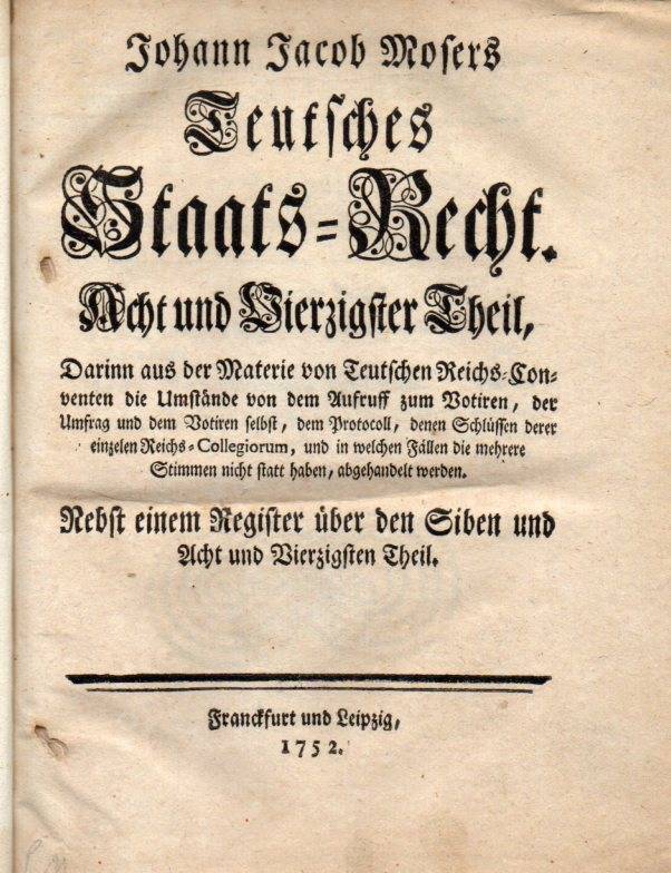Moser,Johann Jacob  Teutsches Staats-Recht.Acht und Vierzigster Theil 