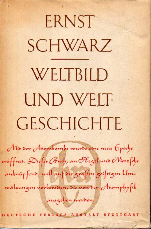Schwarz,Ernst  Weltbild und Weltgeschichte 