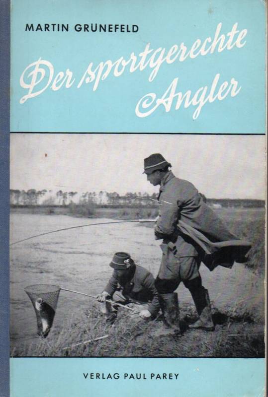 Grünfeld,Martin  Der sportgerechte Angler 