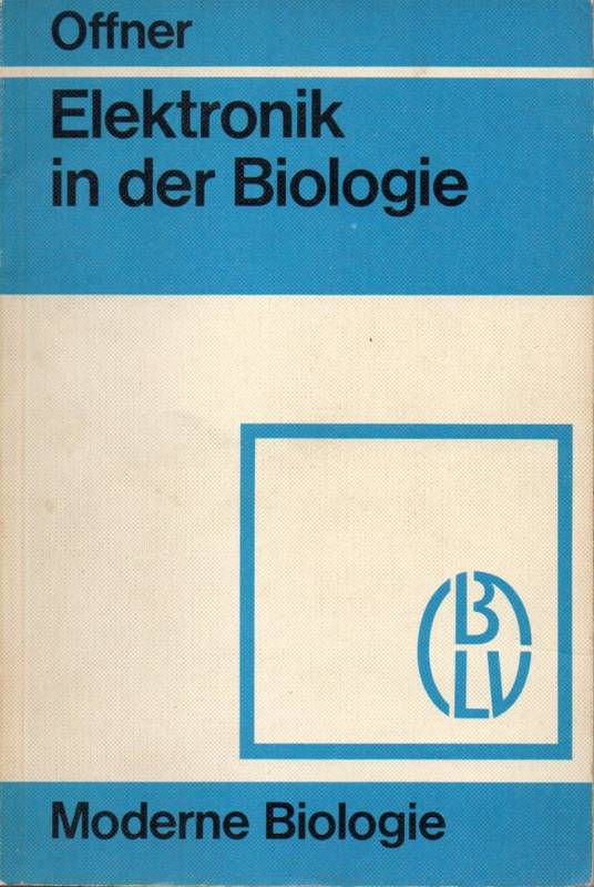 Offner,Franklin F.  Elektronik in der Biologie 