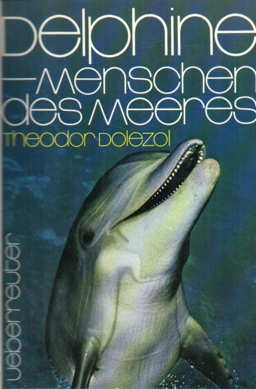 Dolezol,Theodor  Delphine - Menschen des Meeres 