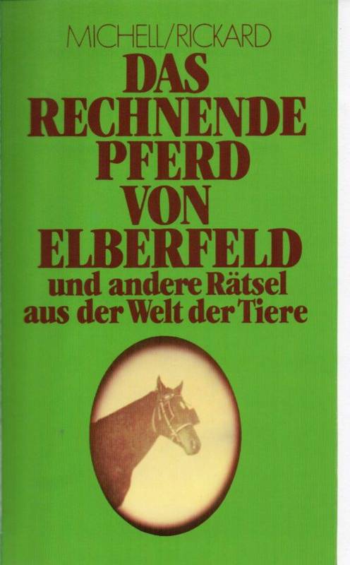 Michell,John+Robert J.M.Rickard  Das rechnende Pferd von Elbersfeld und andere Rätsel aus der Welt der 