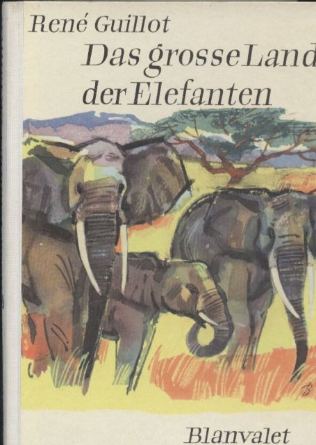 Guillot,Rene  Das große Land der Elefanten 