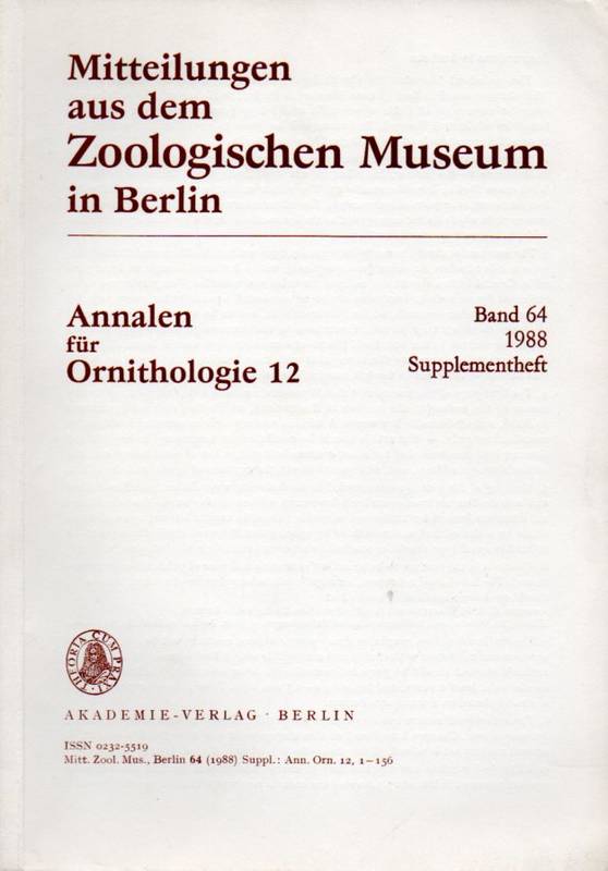 Mitteilungen aus dem Zoologischen Museum in Berlin  Annalen für Ornithologie 12. Band 64. 1988. Supplementheft 