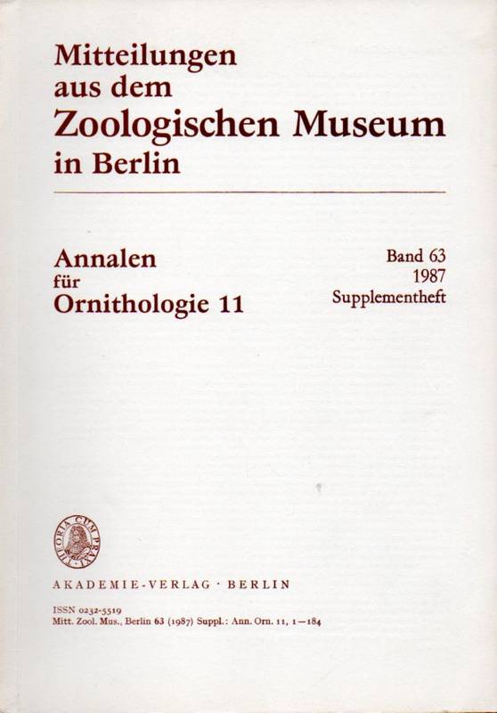 Mitteilungen aus dem Zoologischen Museum in Berlin  Annalen für Ornithologie 11. Band 63. 1987. Supplementheft 