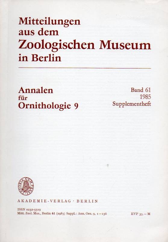 Mitteilungen aus dem Zoologischen Museum in Berlin  Annalen für Ornithologie 9. Band 61. 1985. Supplementheft 