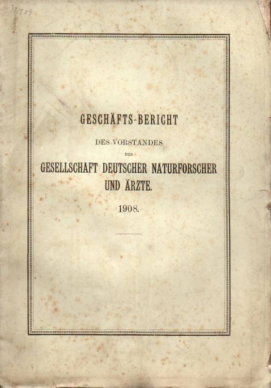Gesellschaft Deutscher Naturforscher und Ärzte  Geschäftsbericht des Vorstandes. 1908 