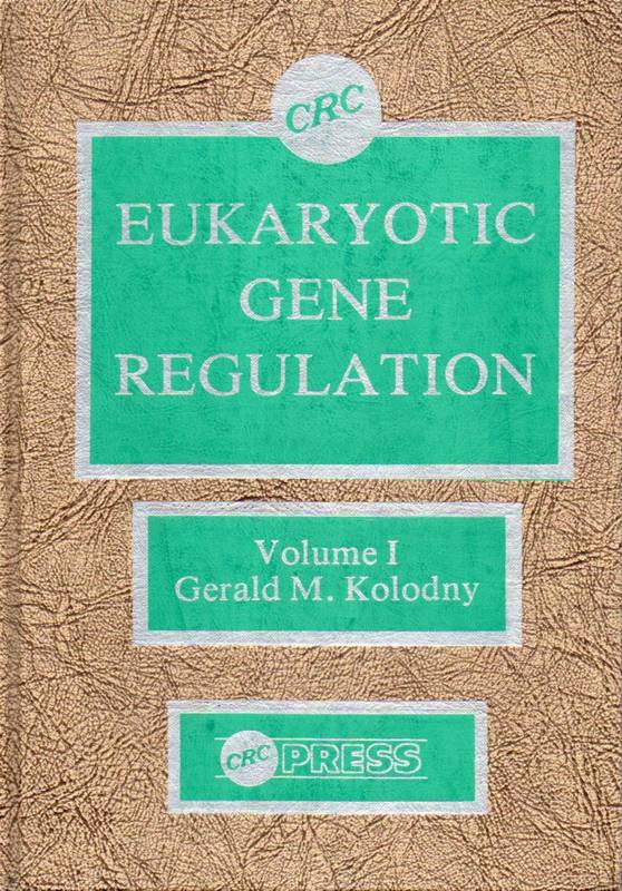 Kolodny,Gerald M.  Eukaryotic gene regulation Volume I 