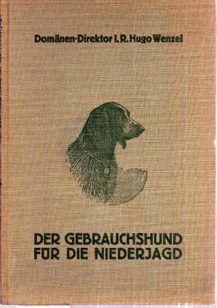 Wenzel,Hugo  Der Gebrauchs-Hund für die Niederjagd 