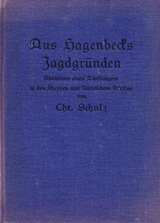Schulz,Chr.  Aus Hagenbecks Jagdgründen 