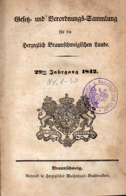 Braunschweig  Gesetz-und Verordnungs-Sammlung für die Herzogl.Braunschweigischen 