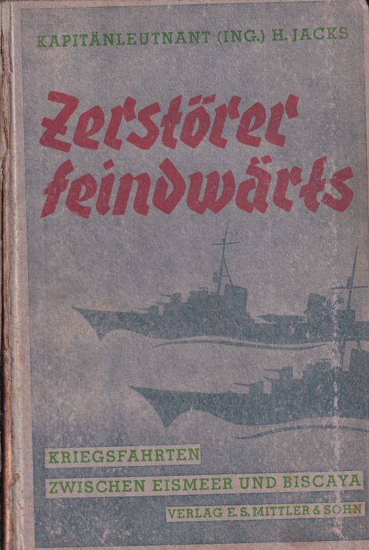 Jacks,Heinrich  Zerstörer Feindwärts 