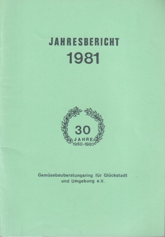 Gemüsebauberatungsring f.Glückstadt u.Umgebung  Jahresbericht 1981(30 Jahre) 